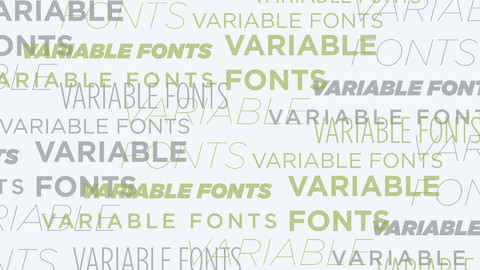 Variable Fonts: Responsive Type for Responsive Web
